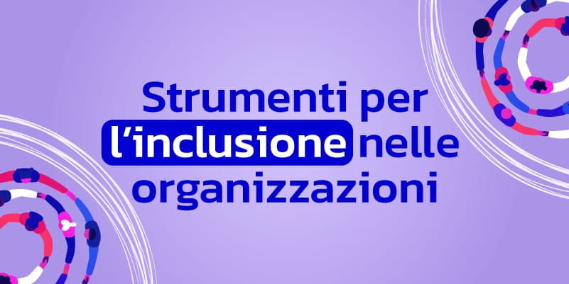 Strumenti per l'Inclusione nelle Organizzazioni