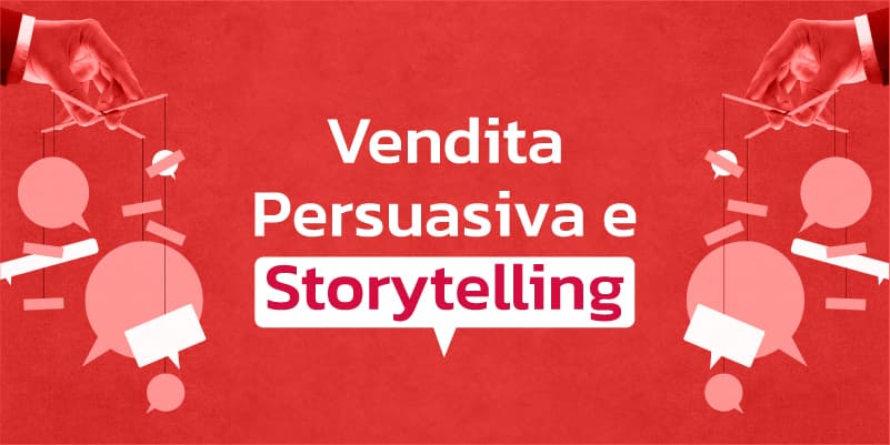 Vendita Persuasiva e Storytelling