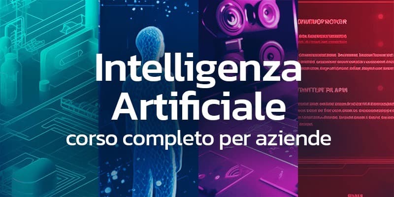 Corso completo di intelligenza Artificiale (AI) per aziende e imprese